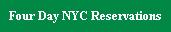 Four Day NYC Reservations